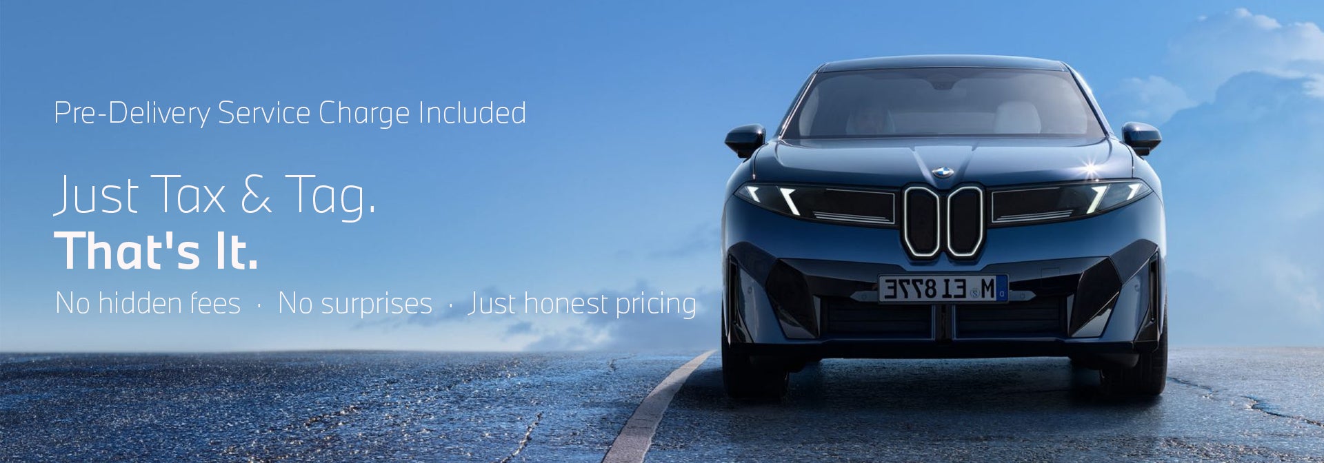 Just tax and tag. No hidden fees.